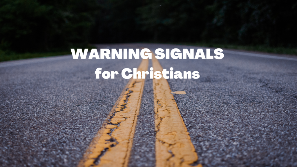 Warning Signals for Christians 1 Warning Signals for Christians 1