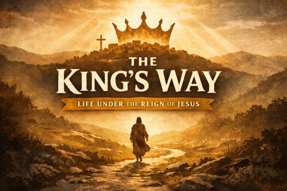 The King's Way: Life Under the Reign of Jesus 